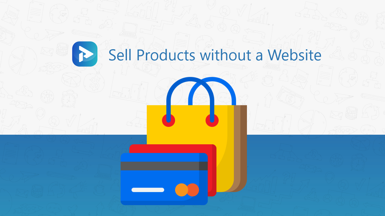 Sell Products Without A Website Sell Products Without A Website