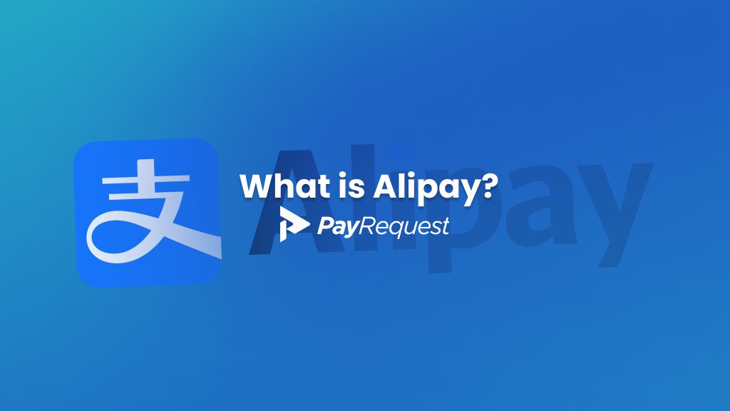 What is Alipay Payment Method? - PayRequest